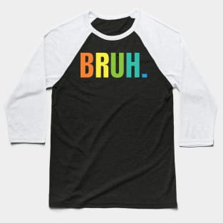 Bruh Baseball T-Shirt